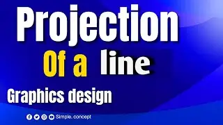 Projection of a line || Graphics design || In 2d plane 3d plane ||
