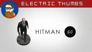 Electric Thumbs - Hitman Go