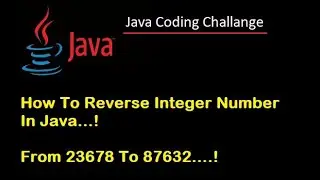 #4 Java Interview coding Challenge. How To Reverse Integer Number In Java