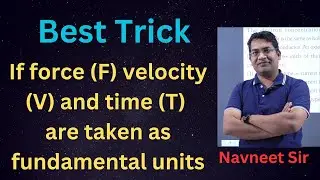 If force (F) velocity (V) and time (T) are taken as fundamental units then the dimensions of mass