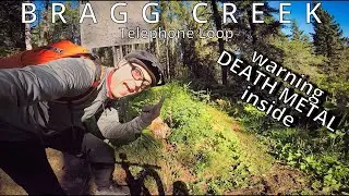 Bragg Creek Mountain biking trails, METALHEAD Edition, Telephone Loop, Death Metal, 