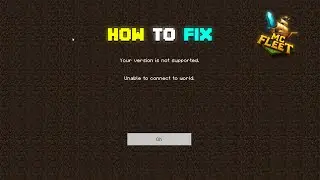 How to Fix Your version is not supported Unable to connect to world in Minecraft 