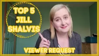 Top 5: Jill Shalvis | Viewer Request
