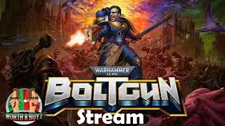 Warhammer 40k Boltgun Lips out stream!
