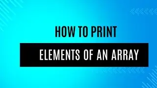 Print Array Elements || Looping Statement