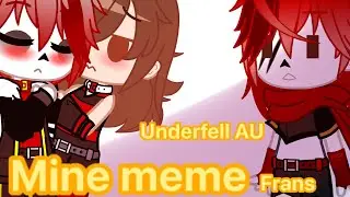 Mine meme [Underfell AU] [Undertale AU] [Frans]