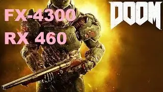 DOOM - FX-4300 - RX 460