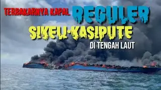 TERBAKARNYA KAPAL REGULER KASIPUTE-KABAENA DITENGAH LAUT