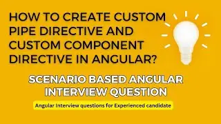 Mastering Custom Pipe and Component Directives in Angular | Step-by-Step Guide | 