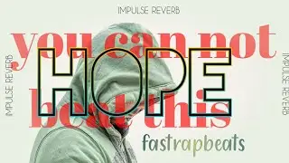 HOPE || FASTRAPBEATS || FREESTYLE BEAT || IMPULSE REVERB