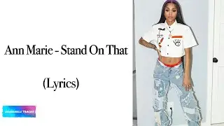 Ann Marie - Stand On That (Lyrics)