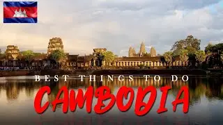 Things to do in Cambodia - Cambodia Travel Guide