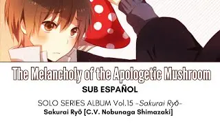 The Melancholy of the Apologetic Mushroom - Sakurai Ryō [Sub. Español + Lyrics]