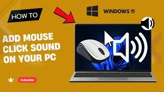 How to Enable Mouse Click Sound on Windows 11 | Step-by-Step Tutorial