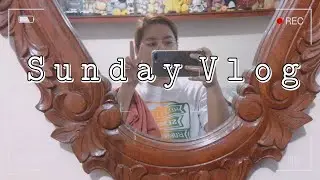 My Sunday (chill vlog muna taye)