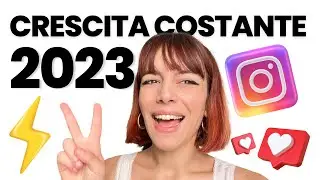 Come crescere su INSTAGRAM nel 2023: l'unica STRATEGIA per una Crescita Costante ⚡