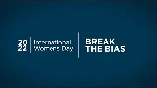 International Women's Day 2022- Break The Bias