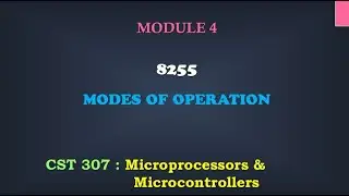 8255 Modes of Operation | M4_4 | CST 307 Microprocessors and microcontrollers