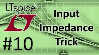 LTSPICE #10: Trick For Finding The Input Impedance