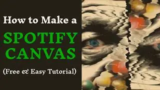 How to Make a Spotify Canvas (Free & Easy Tutorial)