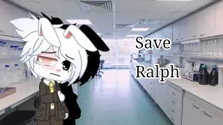 #STOPTESTINGANIMALS #SAVERALPH. ~Save Ralph - Gacha Club Edition~
