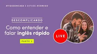 Como entender e falar inglês rápido | Parte 2
