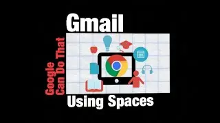 Google can do that: Gmail Using Spaces