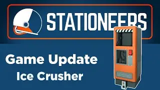 Stationeers Ice Crusher Game Update