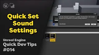 Quick Dev Tip #14 UE4 - Audio - Quick Set Sound Settings