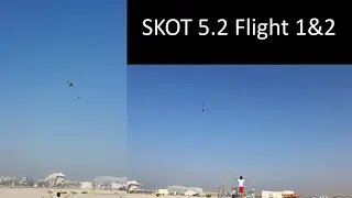 SKOT 5.2 flight 2 and 1