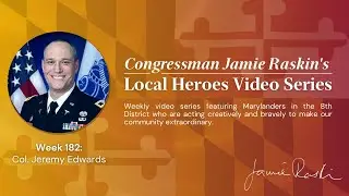 Local Hero Video Series: Week 182 Feat. Colonel Jeremy Edwards