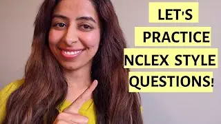 NCLEX Episode 4-  Working Though Sample Questions