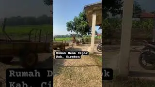 Cirebon rasa DESA #desa #kota #cirebon #murah #rumahminimalis #sawah #gunung #kabcirebon