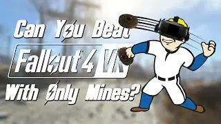 Can You Beat Fallout 4 VR With Only Mines?