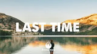 Last Time - Indie, Pop, Folk Playlist | August 2021