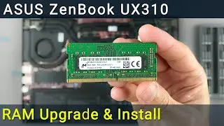 Asus ZenBook UX310UA RAM Upgrade and Install - Your Step-by-Step DIY Guide!