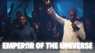 EMPEROR OF THE UNIVERSE - Dunsin Oyekan ft Theophilus Sunday #dunsinoyekan #theophilus #worship