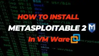 How to install Metasploitable 2 In VM Ware?