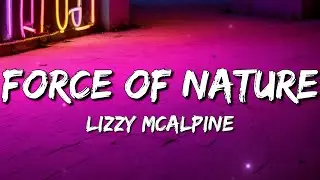 Lizzy McAlpine - Force of Nature (Lyrics)