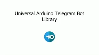 Universal Arduino Telegram Bot Library