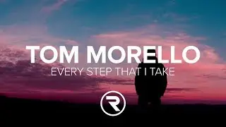 Tom Morello & Whethan - Every Step That I Take  (ft. Portugal The Man ) [Lyrics]