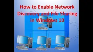 How to Enable Network Discovery and File Sharing in Windows 10