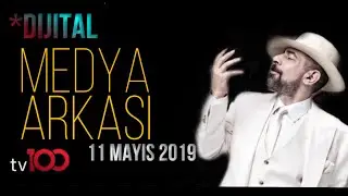 *dijital medya arkası | 11 mayıs 2019 | Tv 1OO