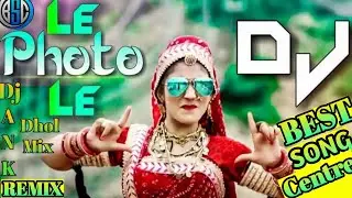 Le Photo Le || Dj Remix Song || Best Song Centre