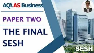 2023 Exams - The Final Sesh - AS Business Paper Two