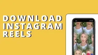 How to download Instagram reels videos on Mobile and P.C