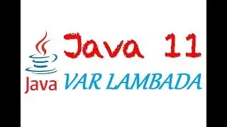 First Contact With 'var' In Java 10 and  'var' lambda Java 11 example