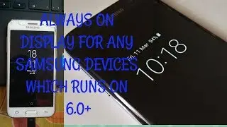 Always On Display Like Galaxy S9 Feature on any Samsung devices which running on 6.0+