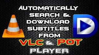 How To Automatically Search and Download Subtitles For Movies in VLC and Daum PotPlayer NEW!!! 2016✔