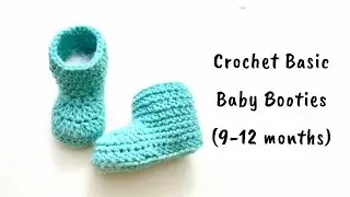 Crochet Basic Baby Booties (9-12 months)